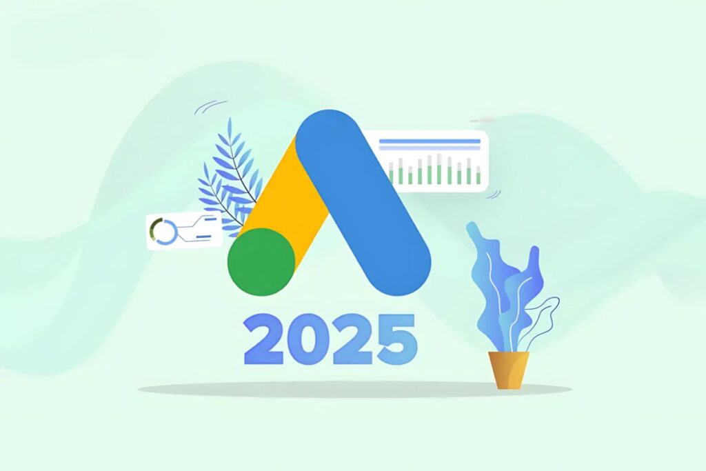 Google Ads Guide 2025